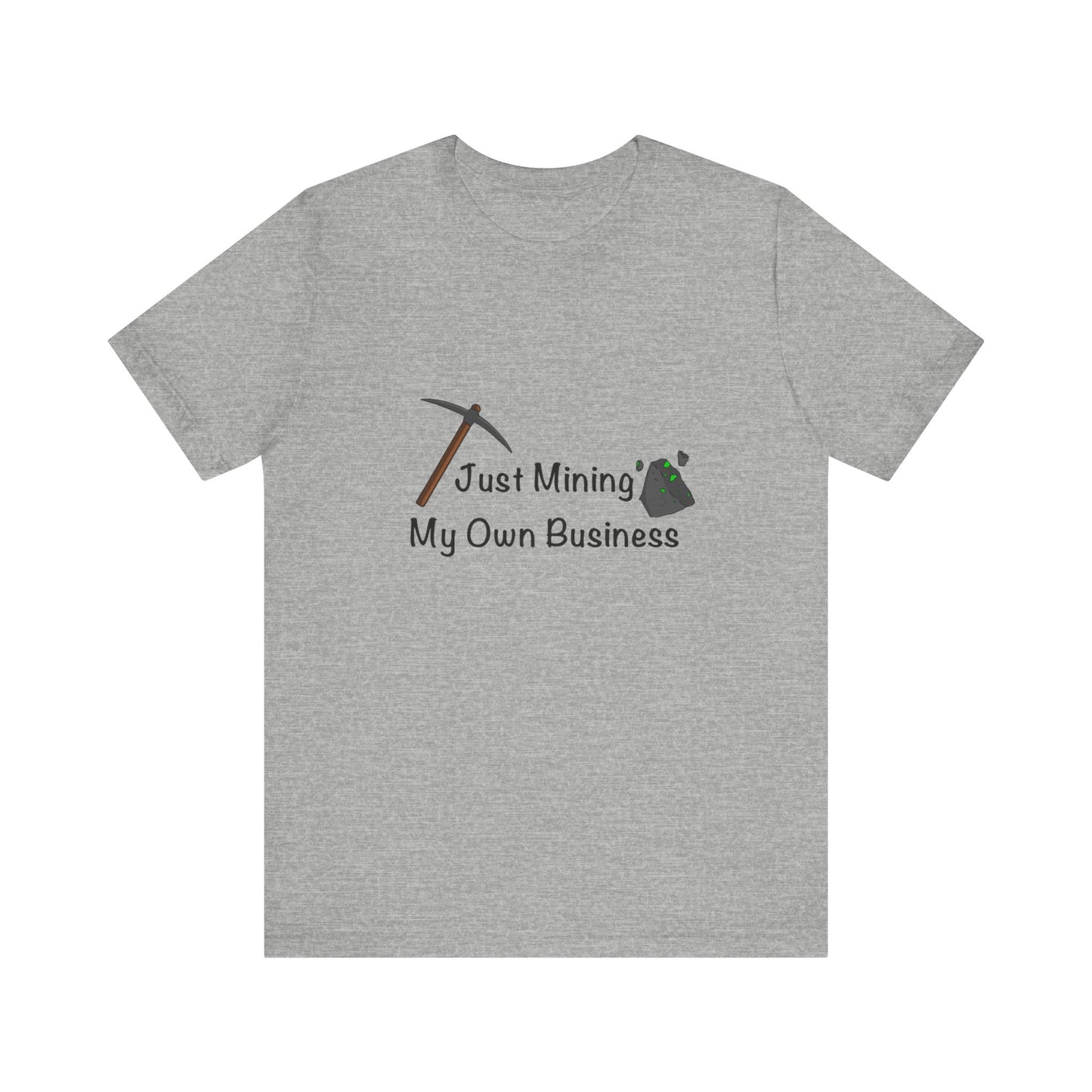 Mining my Own Business T-Shirt