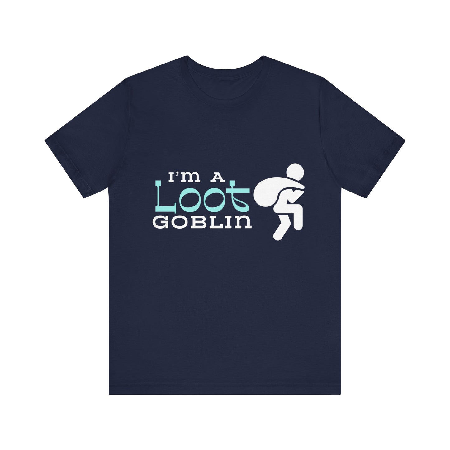 I'm a Loot Goblin T-shirt